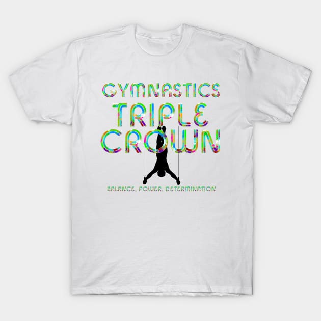 Gymnastics Triple Crown (M) T-Shirt by teepossible